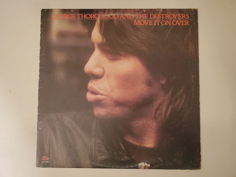 George Thorogood and The Destroyers Move It On Over vinyl record